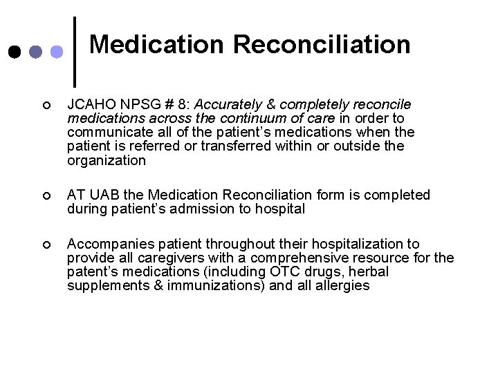 Medication Reconciliation ¢ JCAHO NPSG # 8: Accurately & completely reconcile medications across the