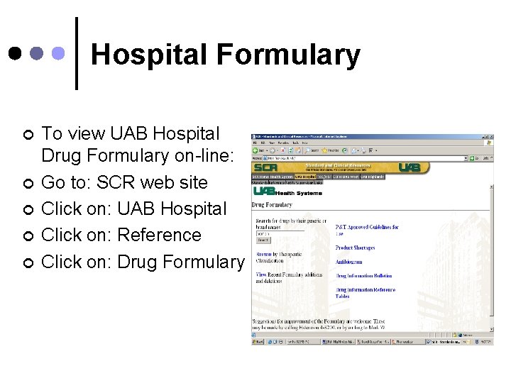 Hospital Formulary ¢ ¢ ¢ To view UAB Hospital Drug Formulary on-line: Go to: