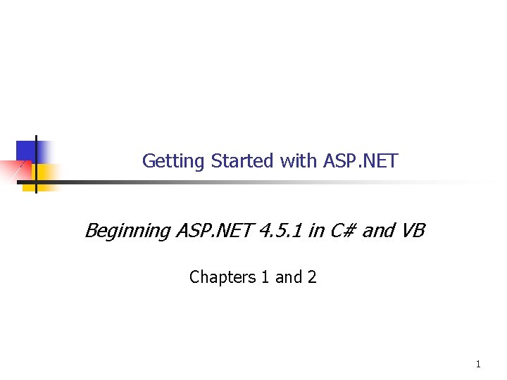 Getting Started with ASP. NET Beginning ASP. NET 4. 5. 1 in C# and