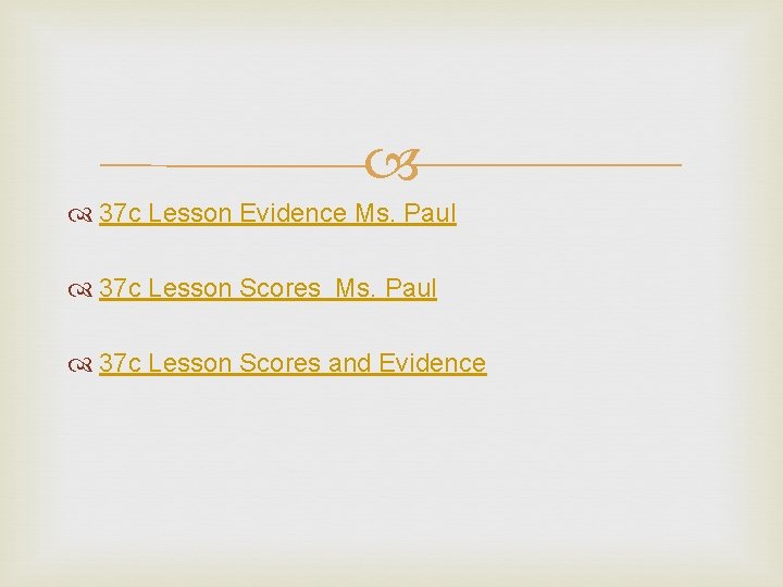  37 c Lesson Evidence Ms. Paul 37 c Lesson Scores and Evidence 