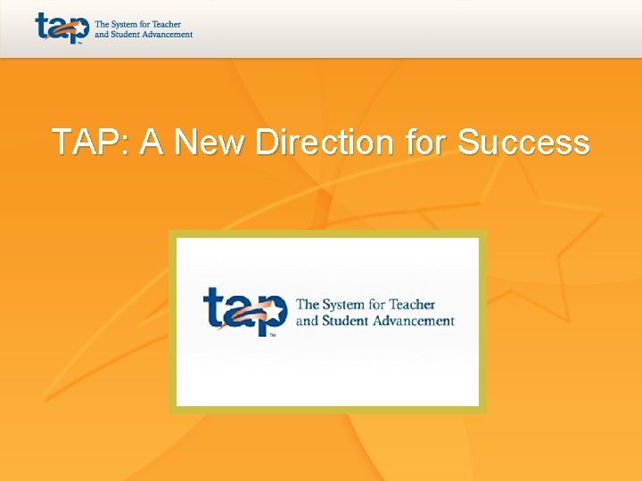 TAP: A New Direction for Success 