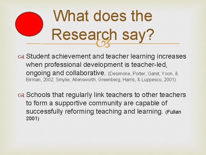 What does the Research say? Student achievement and teacher learning increases when professional development