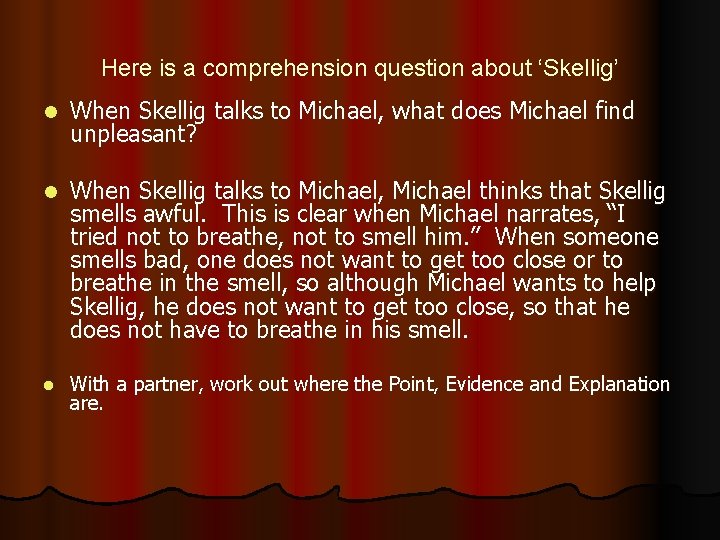 Here is a comprehension question about ‘Skellig’ l When Skellig talks to Michael, what