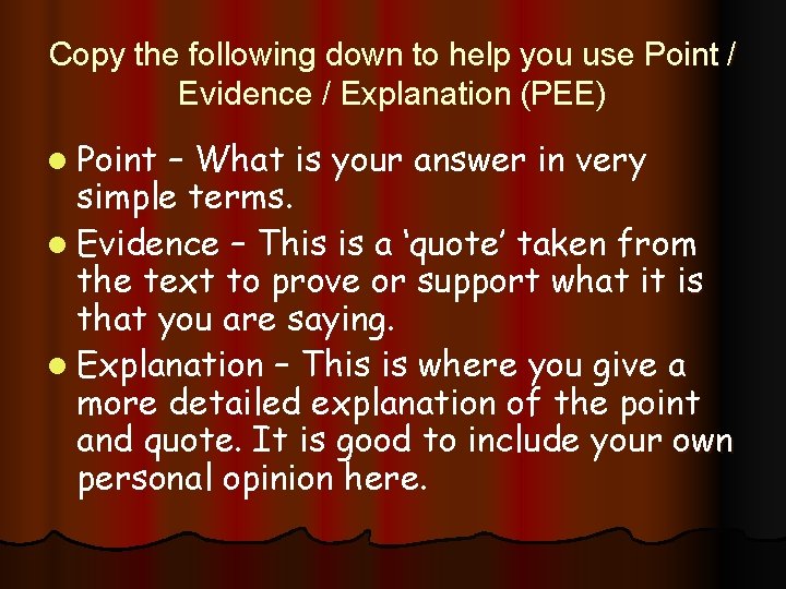 Copy the following down to help you use Point / Evidence / Explanation (PEE)