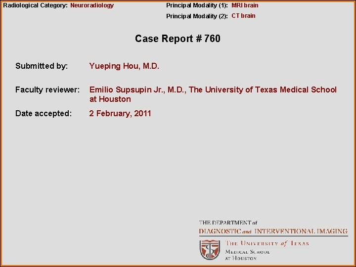 Radiological Category: Neuroradiology Principal Modality (1): MRI brain Principal Modality (2): CT brain Case