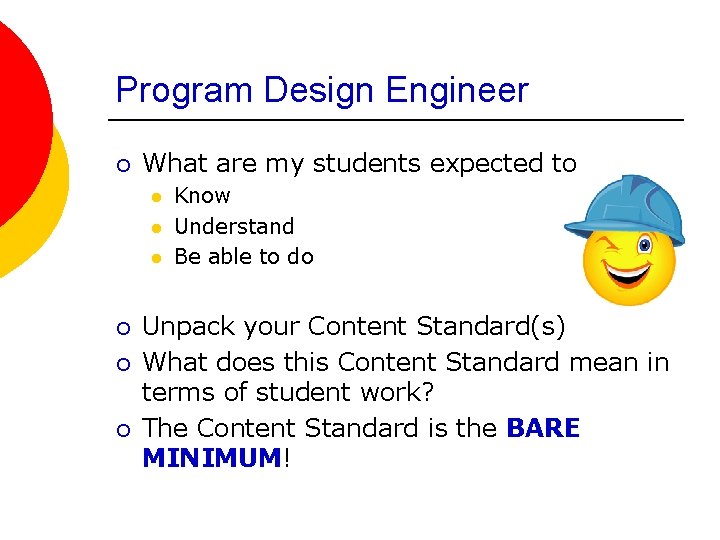 Program Design Engineer ¡ What are my students expected to l l l ¡