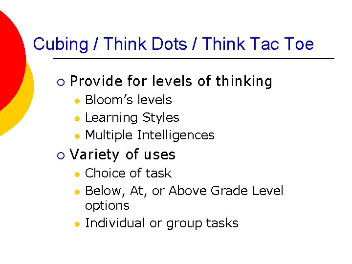 Cubing / Think Dots / Think Tac Toe ¡ Provide for levels of thinking