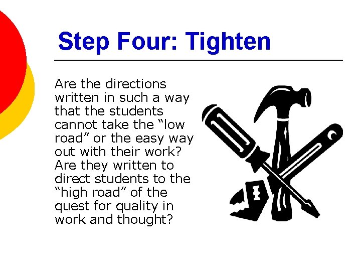 Step Four: Tighten Are the directions written in such a way that the students