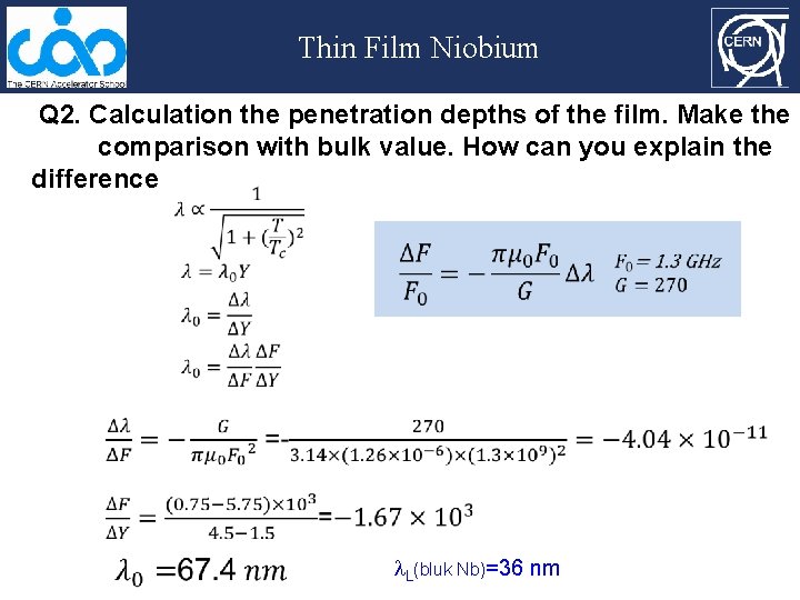 Thin Film Niobium Q 2. Calculation the penetration depths of the film. Make the Thin Film Niobium Q 2. Calculation the penetration depths of the film. Make the