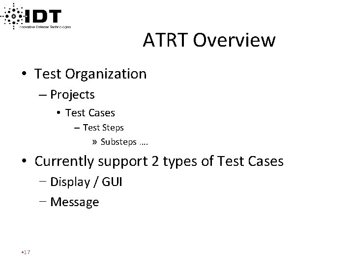 ATRT Overview • Test Organization – Projects • Test Cases – Test Steps »