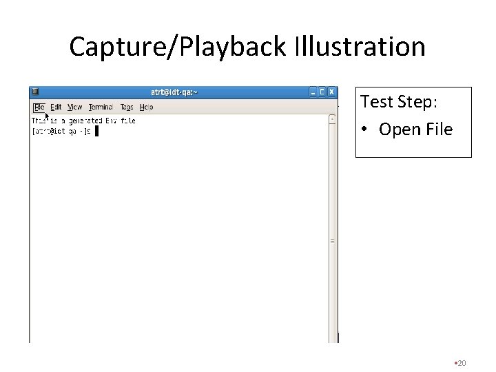 Capture/Playback Illustration Test Step: • Open File • 20 