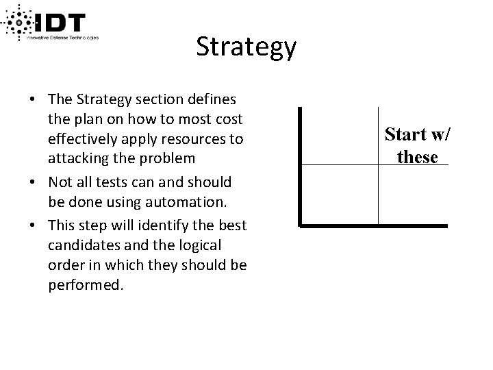  • The Strategy section defines the plan on how to most cost effectively