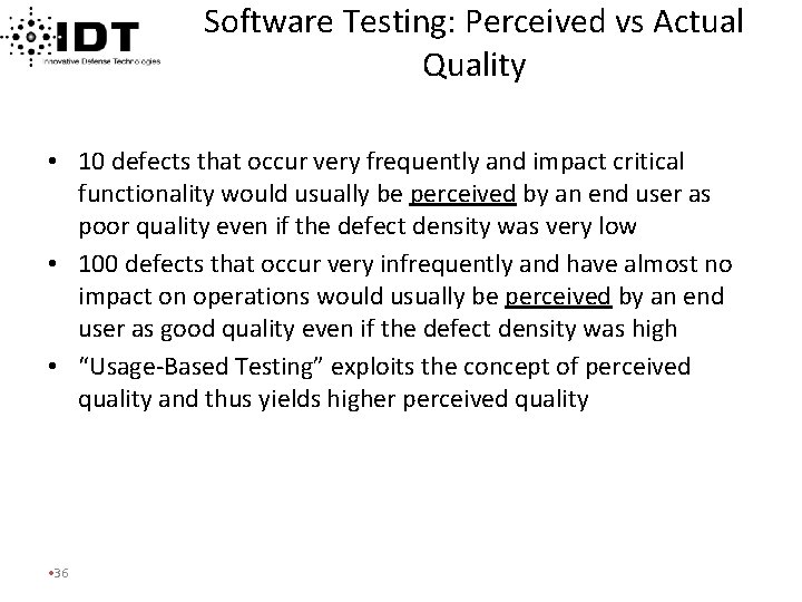 Software Testing: Perceived vs Actual Quality • 10 defects that occur very frequently and