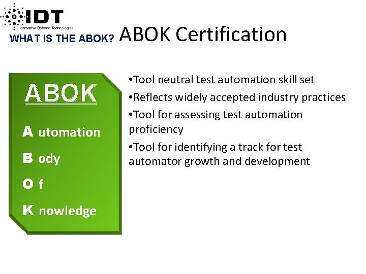  ABOK Certification WHAT IS THE ABOK? ABOK A utomation B ody Of K