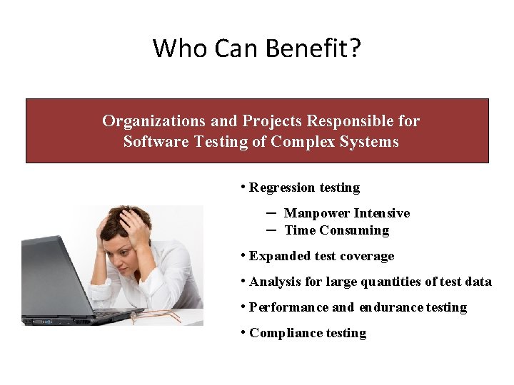 Who Can Benefit? Organizations and Projects Responsible for Software Testing of Complex Systems •