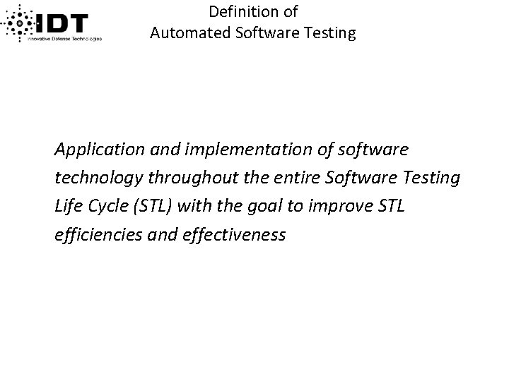 Definition of Automated Software Testing Application and implementation of software technology throughout the entire