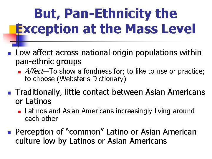 But, Pan-Ethnicity the Exception at the Mass Level n Low affect across national origin