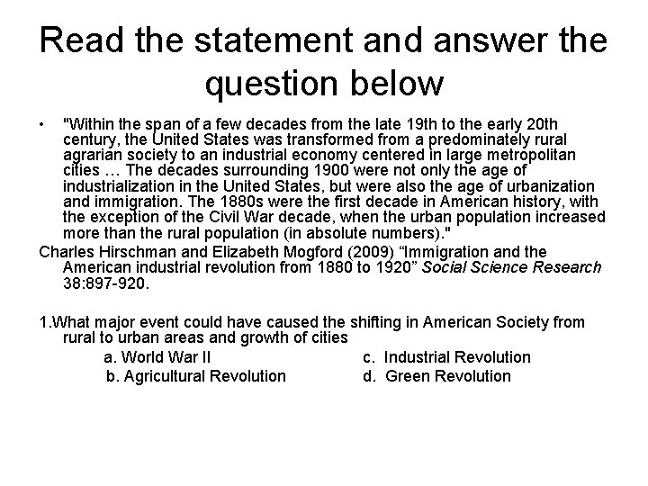 Read the statement and answer the question below • "Within the span of a