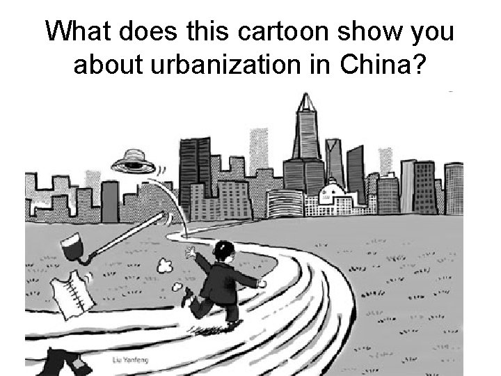 What does this cartoon show you about urbanization in China? 