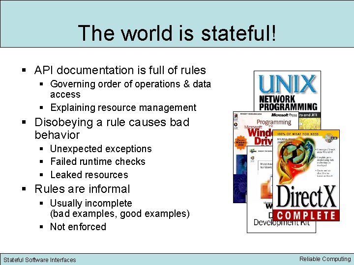 The world is stateful! § API documentation is full of rules § Governing order