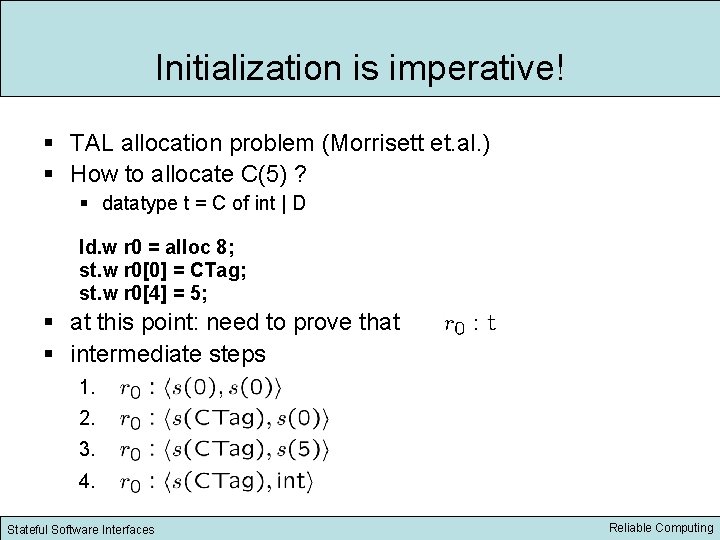 Initialization is imperative! § TAL allocation problem (Morrisett et. al. ) § How to