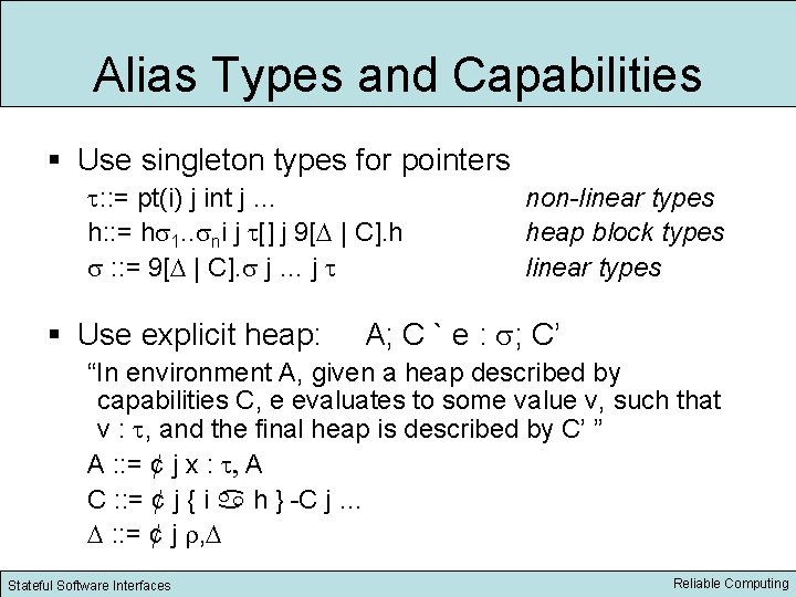 Alias Types and Capabilities § Use singleton types for pointers : : = pt(i)