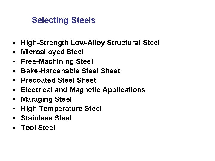 Selecting Steels • • • High-Strength Low-Alloy Structural Steel Microalloyed Steel Free-Machining Steel Bake-Hardenable