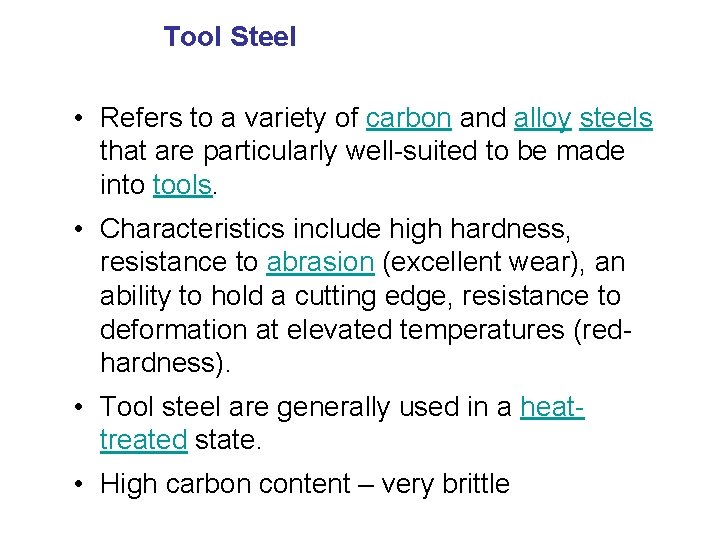 Tool Steel • Refers to a variety of carbon and alloy steels that are