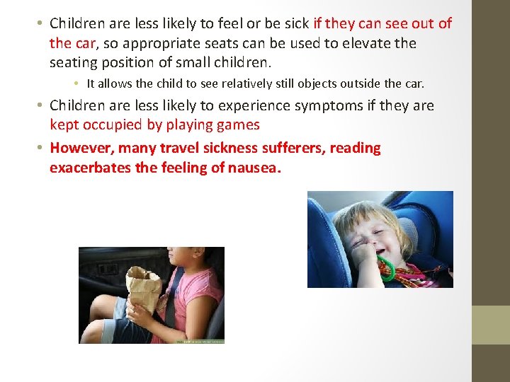  • Children are less likely to feel or be sick if they can