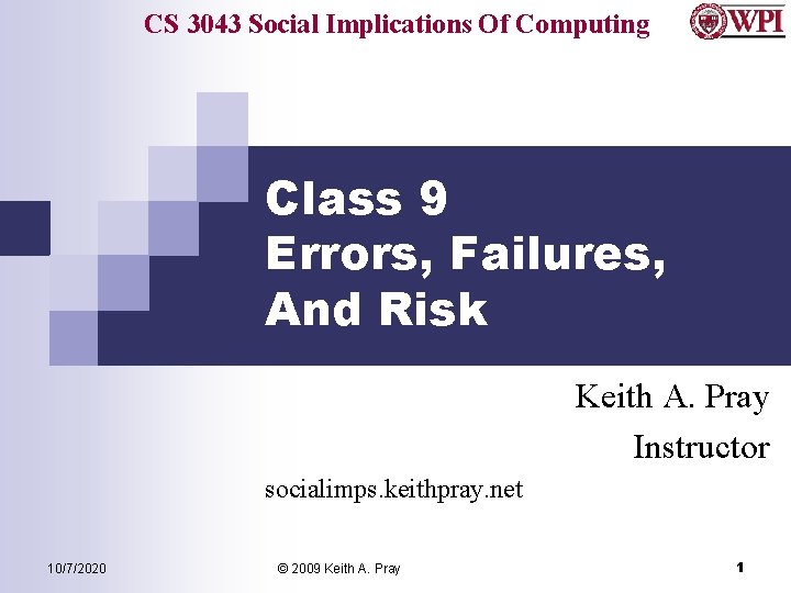 CS 3043 Social Implications Of Computing Class 9 Errors, Failures, And Risk Keith A.