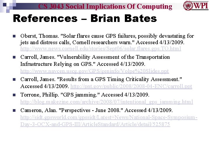 CS 3043 Social Implications Of Computing References – Brian Bates Oberst, Thomas. "Solar flares