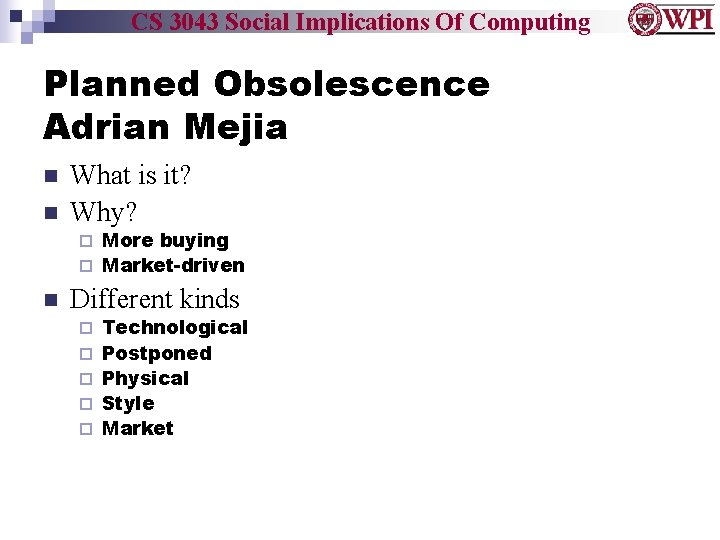 CS 3043 Social Implications Of Computing Planned Obsolescence Adrian Mejia What is it? Why?