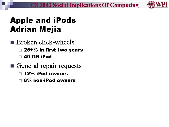 CS 3043 Social Implications Of Computing Apple and i. Pods Adrian Mejia Broken click-wheels