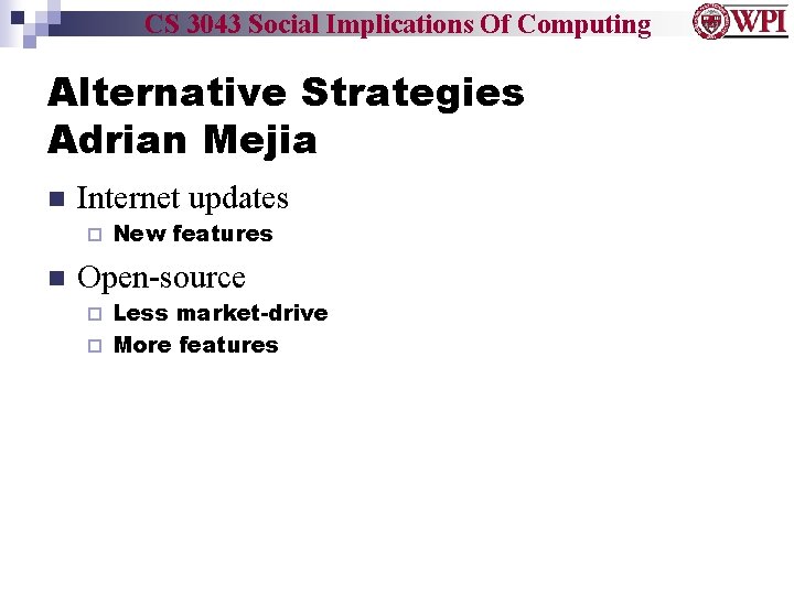 CS 3043 Social Implications Of Computing Alternative Strategies Adrian Mejia Internet updates ¨ New