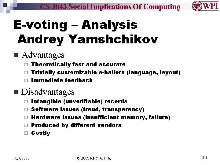 CS 3043 Social Implications Of Computing E-voting – Analysis Andrey Yamshchikov Advantages Theoretically fast