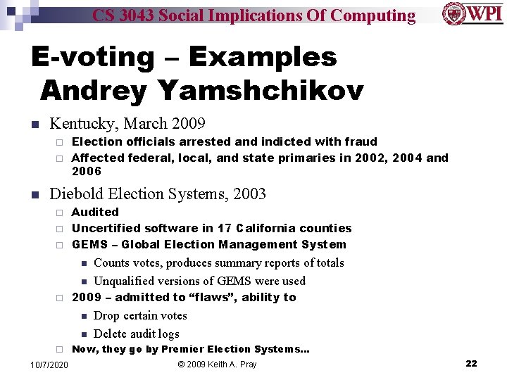 CS 3043 Social Implications Of Computing E-voting – Examples Andrey Yamshchikov Kentucky, March 2009