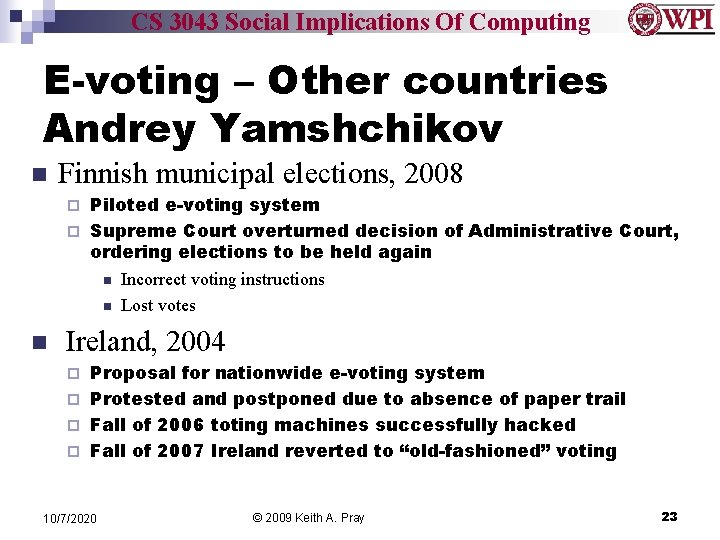 CS 3043 Social Implications Of Computing E-voting – Other countries Andrey Yamshchikov Finnish municipal