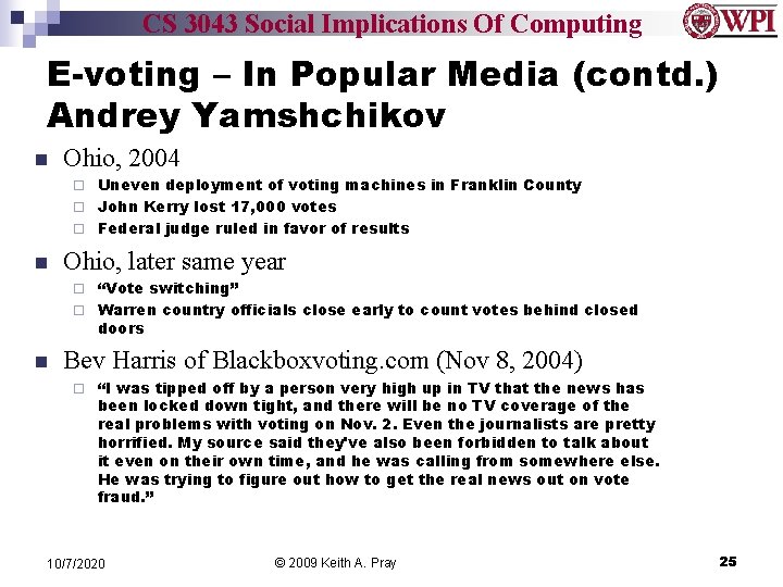 CS 3043 Social Implications Of Computing E-voting – In Popular Media (contd. ) Andrey