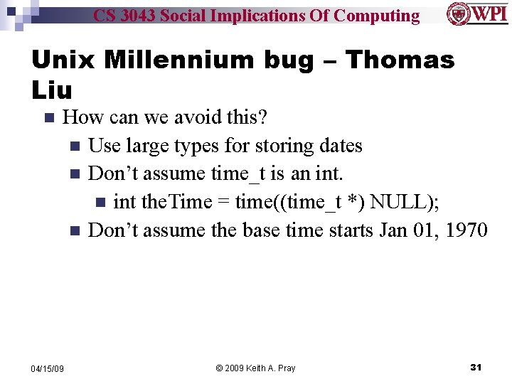 CS 3043 Social Implications Of Computing Unix Millennium bug – Thomas Liu How can