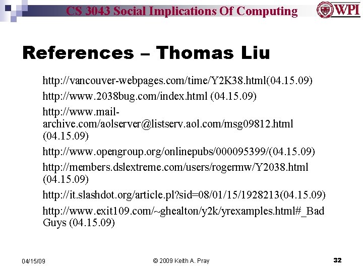 CS 3043 Social Implications Of Computing References – Thomas Liu http: //vancouver-webpages. com/time/Y 2
