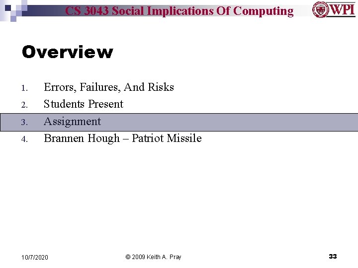 CS 3043 Social Implications Of Computing Overview 1. 2. 3. 4. Errors, Failures, And