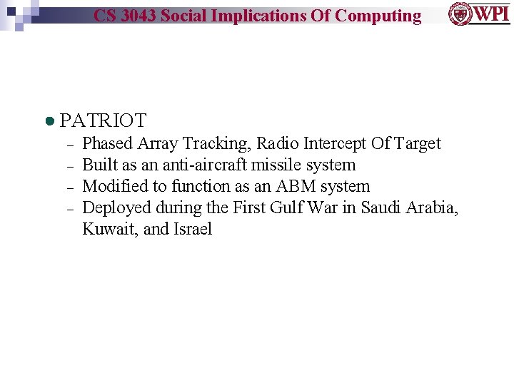 CS 3043 Social Implications Of Computing ● PATRIOT Phased Array Tracking, Radio Intercept Of