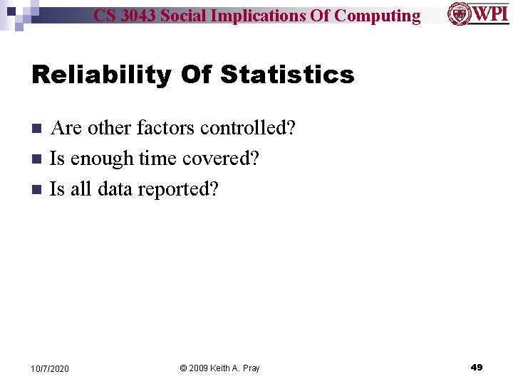 CS 3043 Social Implications Of Computing Reliability Of Statistics Are other factors controlled? Is