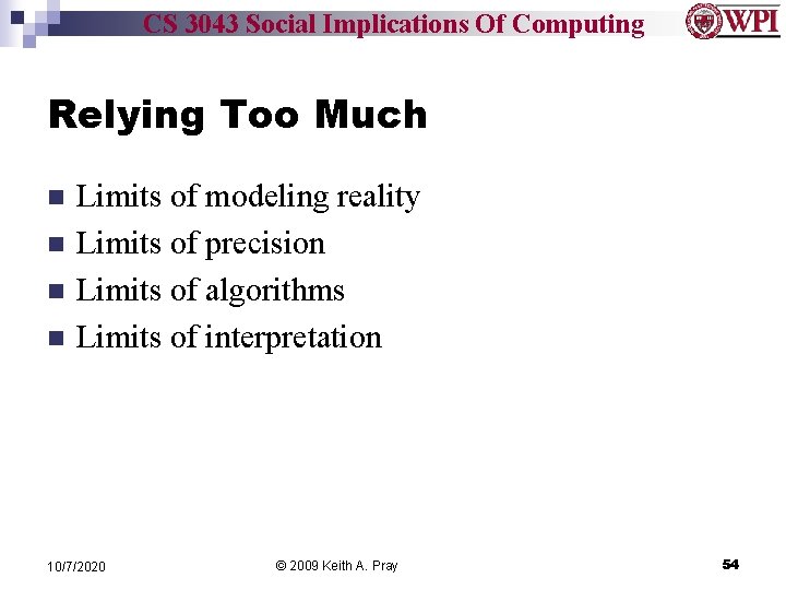 CS 3043 Social Implications Of Computing Relying Too Much Limits of modeling reality Limits