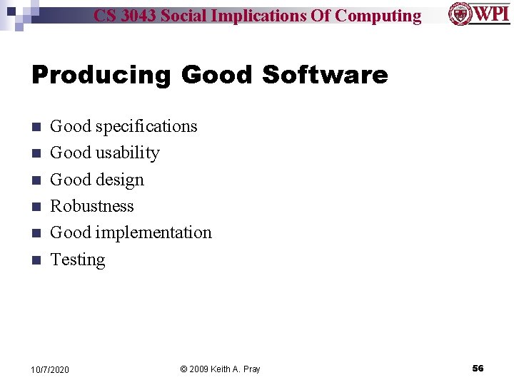 CS 3043 Social Implications Of Computing Producing Good Software Good specifications Good usability Good