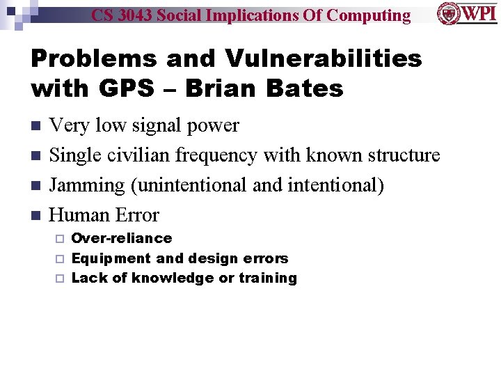 CS 3043 Social Implications Of Computing Problems and Vulnerabilities with GPS – Brian Bates