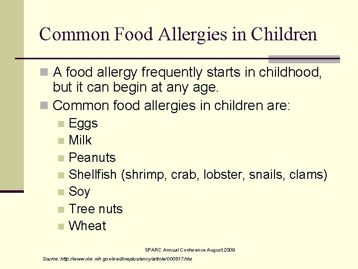 Common Food Allergies in Children n A food allergy frequently starts in childhood, but