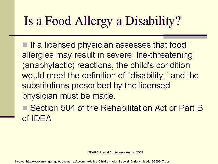 Is a Food Allergy a Disability? n If a licensed physician assesses that food