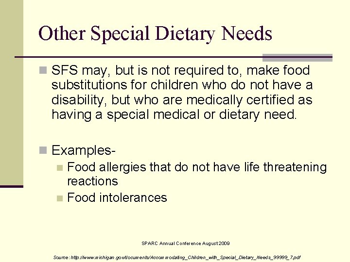 Other Special Dietary Needs n SFS may, but is not required to, make food