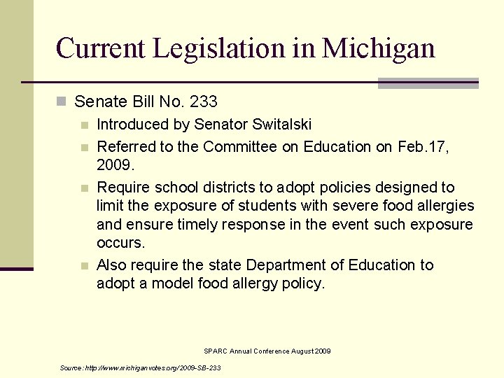 Current Legislation in Michigan n Senate Bill No. 233 n Introduced by Senator Switalski